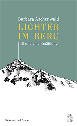 Lichter im Berg: Elf und eine Erzählung von Hoffmann und Campe