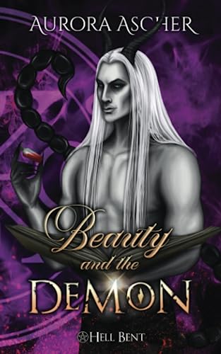 Beauty and the Demon: A Paranormal Demon Romance (Hell Bent, Band 5)