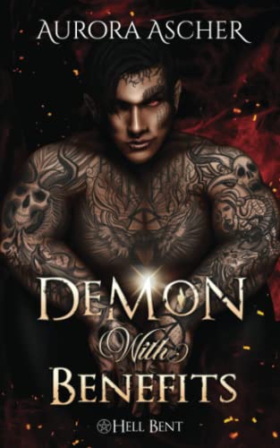 Demon With Benefits: A Paranormal Demon Romance (Hell Bent, Band 3)