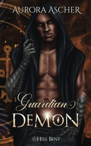 Guardian Demon: A Paranormal Demon Romance (Hell Bent, Band 4) von Aurora Ascher