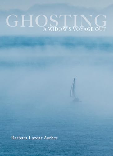 Ghosting: A Widow's Voyage Out, a Memoir