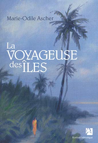 La voyageuse des îles von ANNE CARRIERE