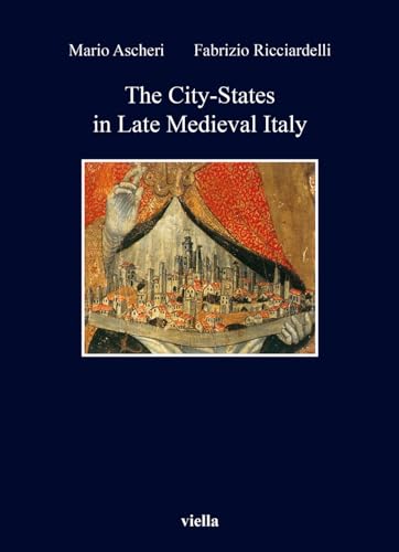 The City-States in Late Medieval Italy (Kent State University european studies)