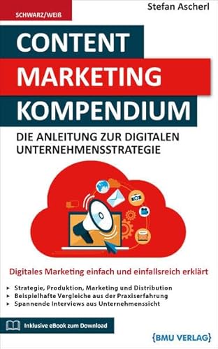 Content Marketing Kompendium: Digitales Unternehmensmarketing einfach und einfallsreich erklärt