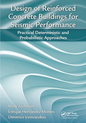 Design of Reinforced Concrete Buildings for Seismic Performance: Practical Deterministic and Probabilistic Approaches von CRC Press