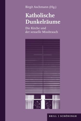 Katholische Dunkelräume-Die Kirche und der sexuelle Missbrauch