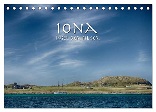 Iona. Insel der Pilger (Tischkalender 2025 DIN A5 quer), CALVENDO Monatskalender von CALVENDO