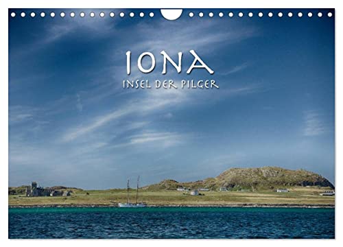 Iona. Insel der Pilger (Wandkalender 2025 DIN A4 quer), CALVENDO Monatskalender von CALVENDO