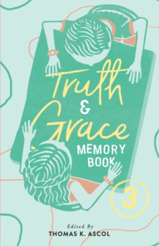 Truth and Grace Memory Book Three: Ages Fourteen to Seventeen (Truth and Grace Memory Books, Band 3)