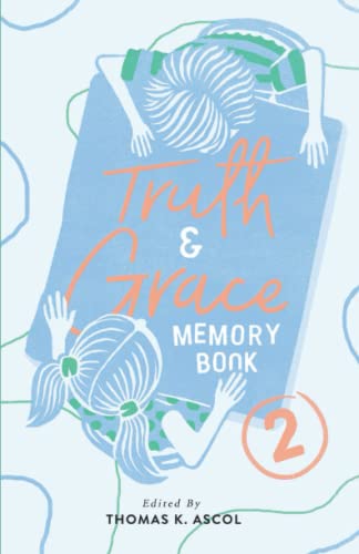 Truth and Grace Memory Book Two: Ages Ten to Thirteen (Truth and Grace Memory Books, Band 2)