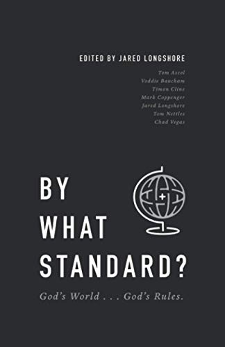 BY WHAT STANDARD?: God's World . . . God's Rules. (Founders Press) von Founders Press