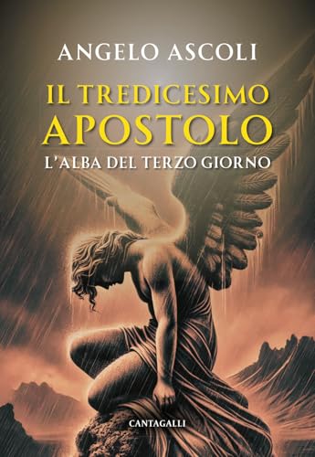 L'alba del terzo giorno. Il tredicesimo apostolo (Colonna di fuoco) von Cantagalli