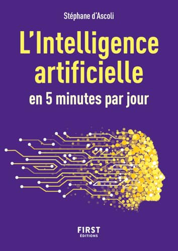 Petit livre de l'Intelligence artificielle en 5 minutes par jour, 2e éd von FIRST