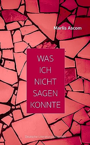 Was ich nicht sagen konnte
