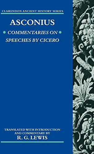Asconius: Commentaries on Speeches of Cicero (Clarendon Ancient History Series)