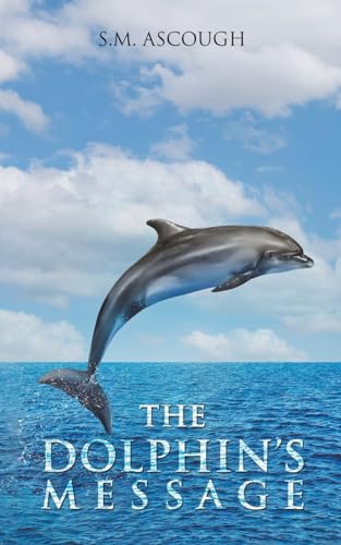 The Dolphin's Message von Austin Macauley Publishers