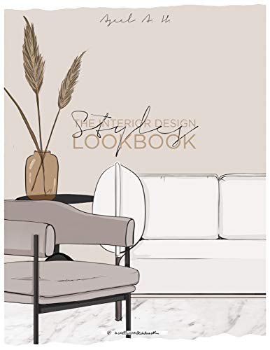 The Interior Design Style Lookbook (The Interior Design Styles, Band 1)