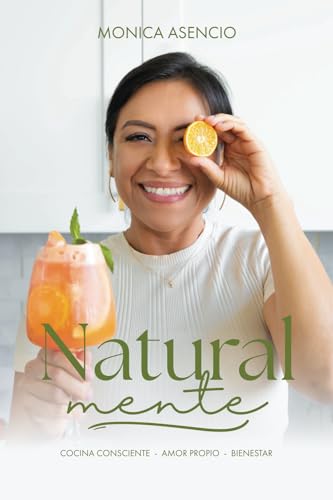 Natural Mente: Cocina Consciente - Amor Propio - Bienestar von Fig Factor Media Publishing