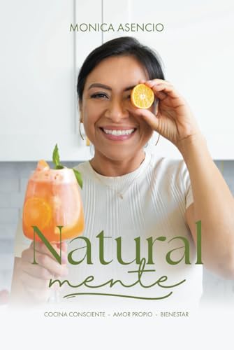 Natural Mente: Cocina Consciente - Amor Propio - Bienestar von Fig Factor Media Publishing