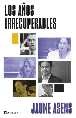 Los años irrecuperables (BIOGRAFÍA Y MEMORIAS) von Ediciones Península