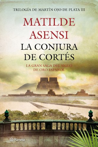 La conjura de Cortés (Matilde Asensi)