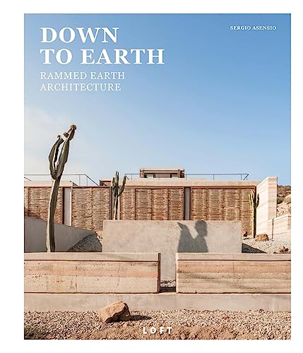 DOWN TO EARTH - Rammed Earth Architecture