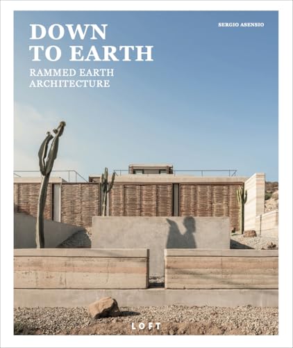 DOWN TO EARTH - Rammed Earth Architecture