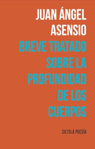 Breve tratado sobre la profundidad de los cuerpos (Siltolá Poesía, Band 105) von Ediciones de la Isla de Siltolá, S.L.