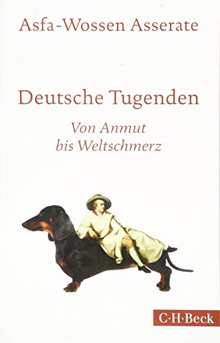 Deutsche Tugenden: Von Anmut bis Weltschmerz (Beck Paperback) von Beck C. H.