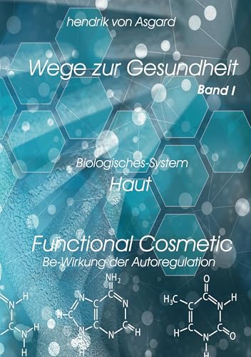 Functional Cosmetic (Wege zur Gesundheit) von Books on Demand GmbH