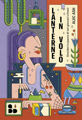 Lanterne in volo. Desideri e paure di sei giovani cinesi (Asia) von ADD Editore