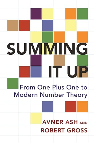 Summing It Up: From One Plus One to Modern Number Theory von Princeton University Press
