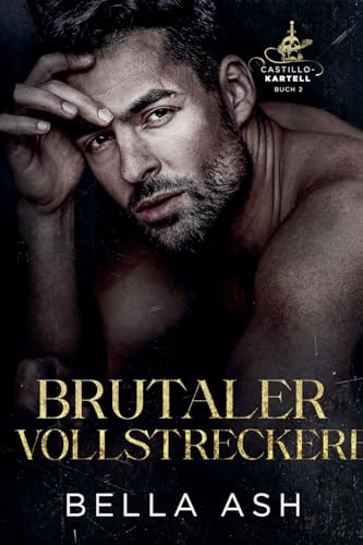 Brutaler Vollstrecker (Castillo-Kartell, Band 2) von Relay Publishing