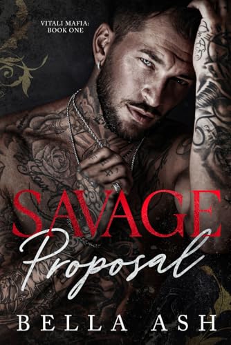 Savage Proposal: An Enemies To Lovers Dark Mafia Romance (Vitali Mafia Duet, Band 1) von Independently published