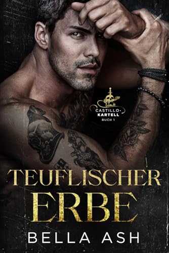Teuflischer Erbe: Eine düstere Mafia-Romanze (Castillo-Kartell, Band 1)