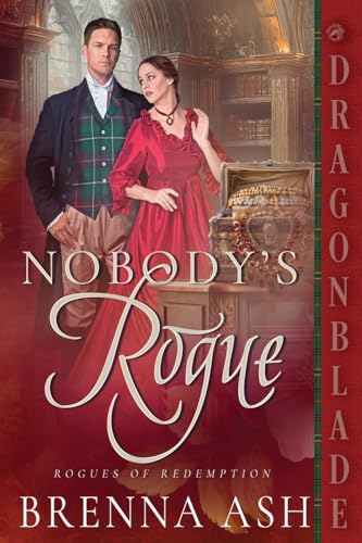 Nobody's Rogue: A Scottish Regency Historical Romance (Rogues of Redemption, Band 4) von Dragonblade Publishing, Inc.
