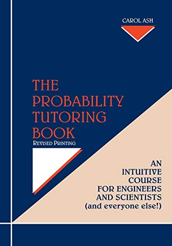 The Probability Tutoring Book Revised Printing: An Intuitive Essentials for Engineers and Scientists (and Everyone Else!). Revised Printing von Wiley