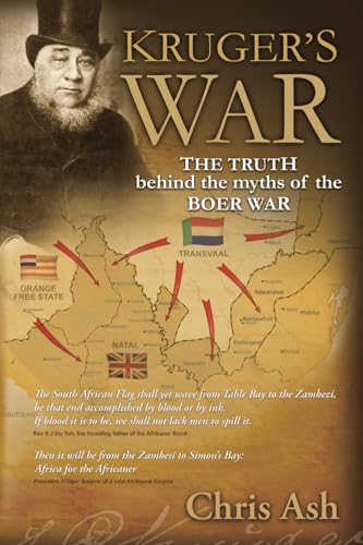 Kruger's War: The Truth Behind the Myths of the Boer War von 30 Degrees South Publishers