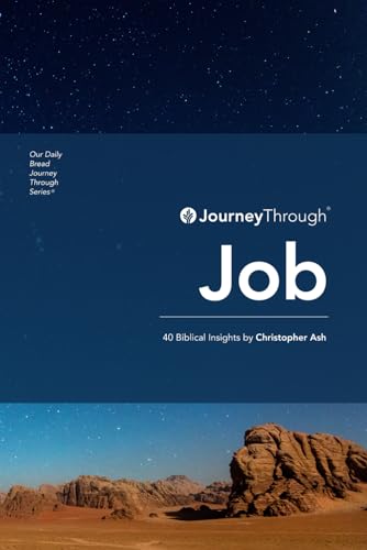 Journey Through Job: 40 Biblical Insights by Christoper Ash (Journey Through Series: Poetry & Wisdom) von Discovery House Publishing