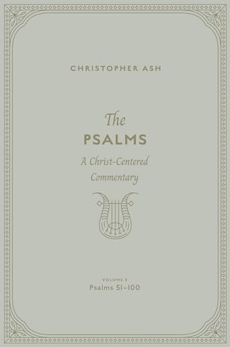 The Psalms: A Christ-centered Commentary, Psalms 51–100 (3)