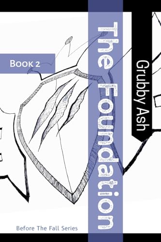 The Foundation (Before the Fall, Band 2) von GrubbyAsh