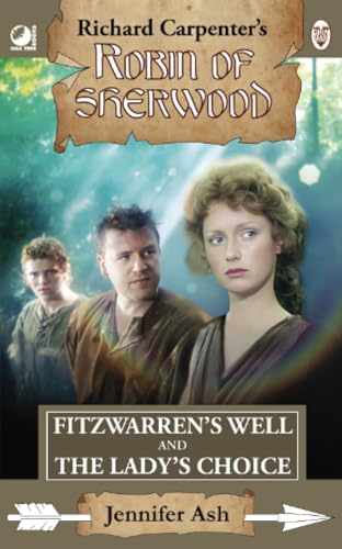 Fitzwarren's Well & The Lady's Choice: from Richard Carpenter's Robin of Sherwood Fitzwarren's Well & The Lady's Choice: from Richard Carpenter's Robin of Sherwood von Oak Tree Books
