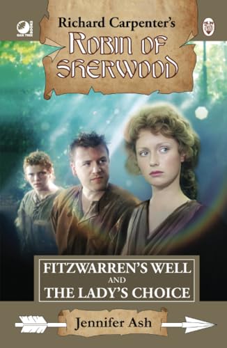 Fitzwarren's Well & The Lady's Choice: from Richard Carpenter's Robin of Sherwood Fitzwarren's Well & The Lady's Choice: from Richard Carpenter's Robin of Sherwood von Oak Tree Books