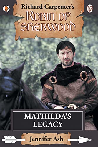 Mathilda's Legacy (Robin of Sherwood, Band 15)