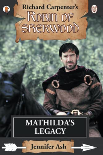 Mathilda's Legacy (Robin of Sherwood, Band 15)