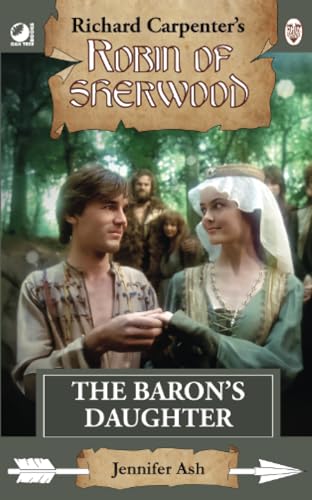 The Baron's Daughter: from Richard Carpenter's Robin of Sherwood von Oak Tree Books