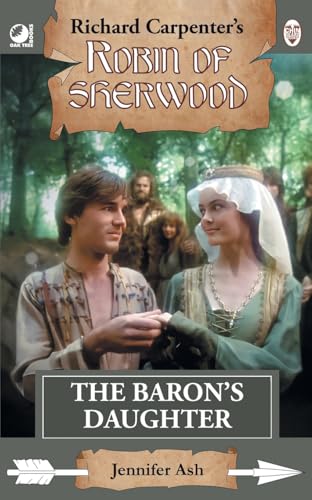 The Baron's Daughter: from Richard Carpenter's Robin of Sherwood von Oak Tree Books
