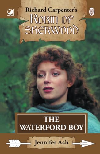 The Waterford Boy: from Richard Carpenter's Robin of Sherwood The Waterford Boy: from Richard Carpenter's Robin of Sherwood von Oak Tree Books