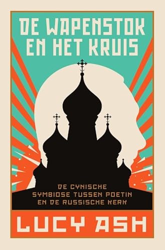 De wapenstok en het kruis: De cynische symbiose tussen Poetin en de Russische Kerk De wapenstok en het kruis: De cynische symbiose tussen Poetin en de Russische Kerk von KokBoekencentrum Non-Fictie