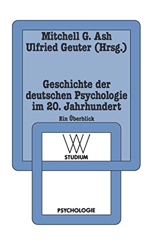 Geschichte der deutschen Psychologie im 20. Jahrhundert. Ein Überblick. (wv studium)